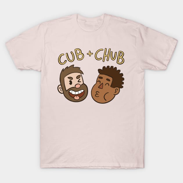 Cub And Chub T-Shirt by Cub And Chub Podcast